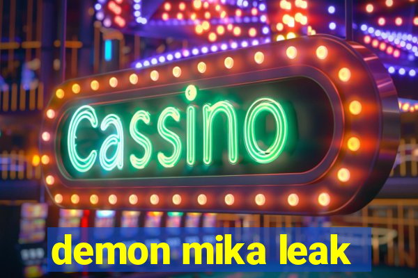 demon mika leak